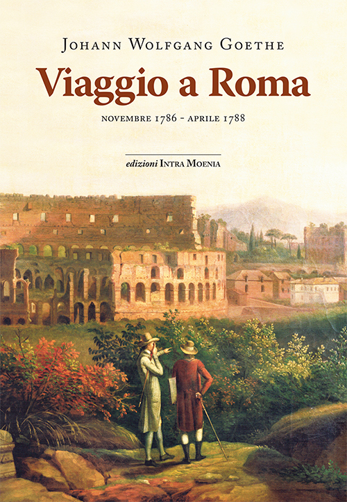 Viaggio a Roma. Novembre 1786-aprile 1788