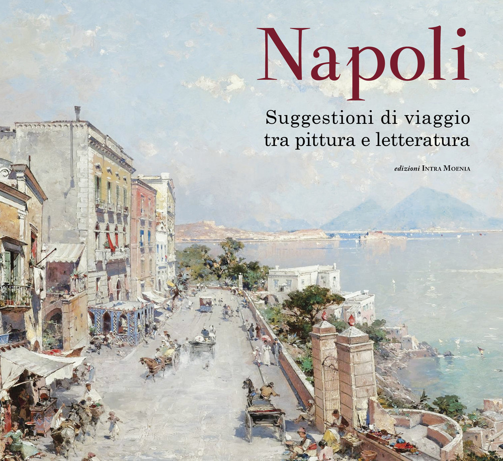 Napoli. Suggestioni di viaggio tra pittura e letteratura
