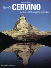 Il tour del Cervino. La più bella passeggiata delle Alpi