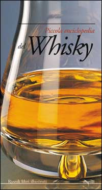 Piccola enciclopedia del whisky