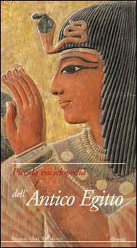 Piccola enciclopedia dell'antico Egitto