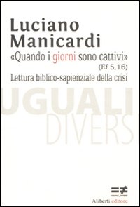 Quando i giorni sono cattivi (Ef 5,16). Lettura biblico-sapienziale della crisi