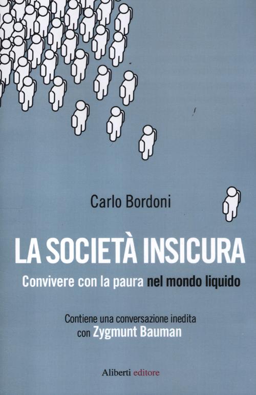 La società insicura. Convivere con la paura nel mondo liquido