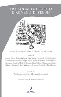Tra sogni del Budda e risvegli di Freud. Esplorazioni in psicoanalisi e buddismo