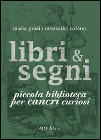 Libri & segni. Piccola biblioteca per cancri curiosi