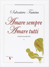 Insegnamenti. Vol. 2: Amare sempre amare tutti