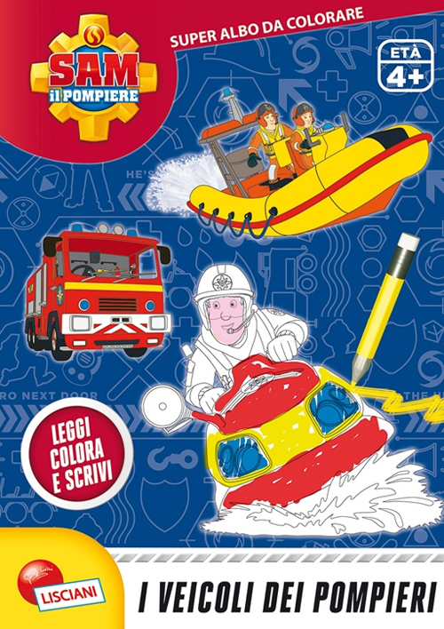 I veicoli dei pompieri. Sam il pompiere. Super albo da colorare