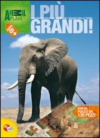 I più... grandi. Lo straordinario mondo degli animali