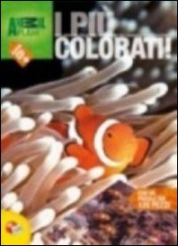 I più... colorati. Lo straordinario mondo degli animali