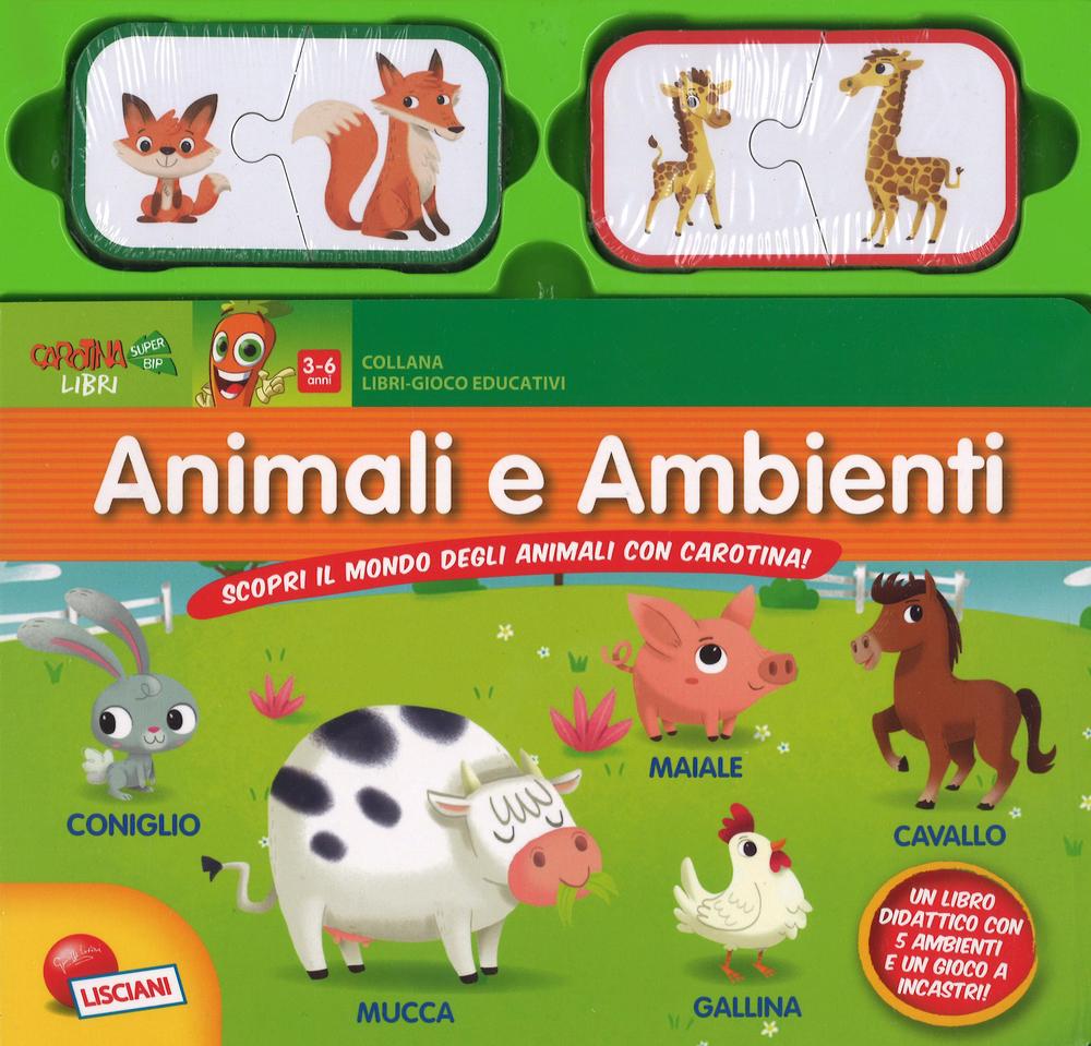 Animali e ambienti. Scopri il mondo degli animali con carotina