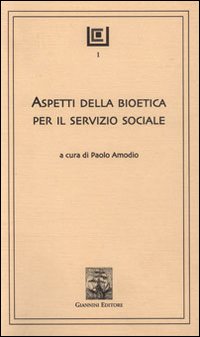 Aspetti della bioetica per il servizio sociale