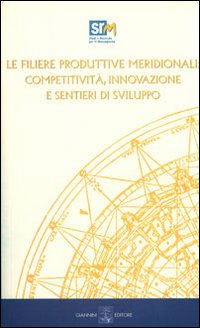 Le filiere produttive meridionali. Competitività, innovazione e sentieri di sviluppo
