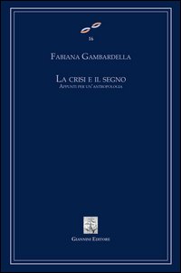 La crisi e il segno. Appunti per un'antropologia