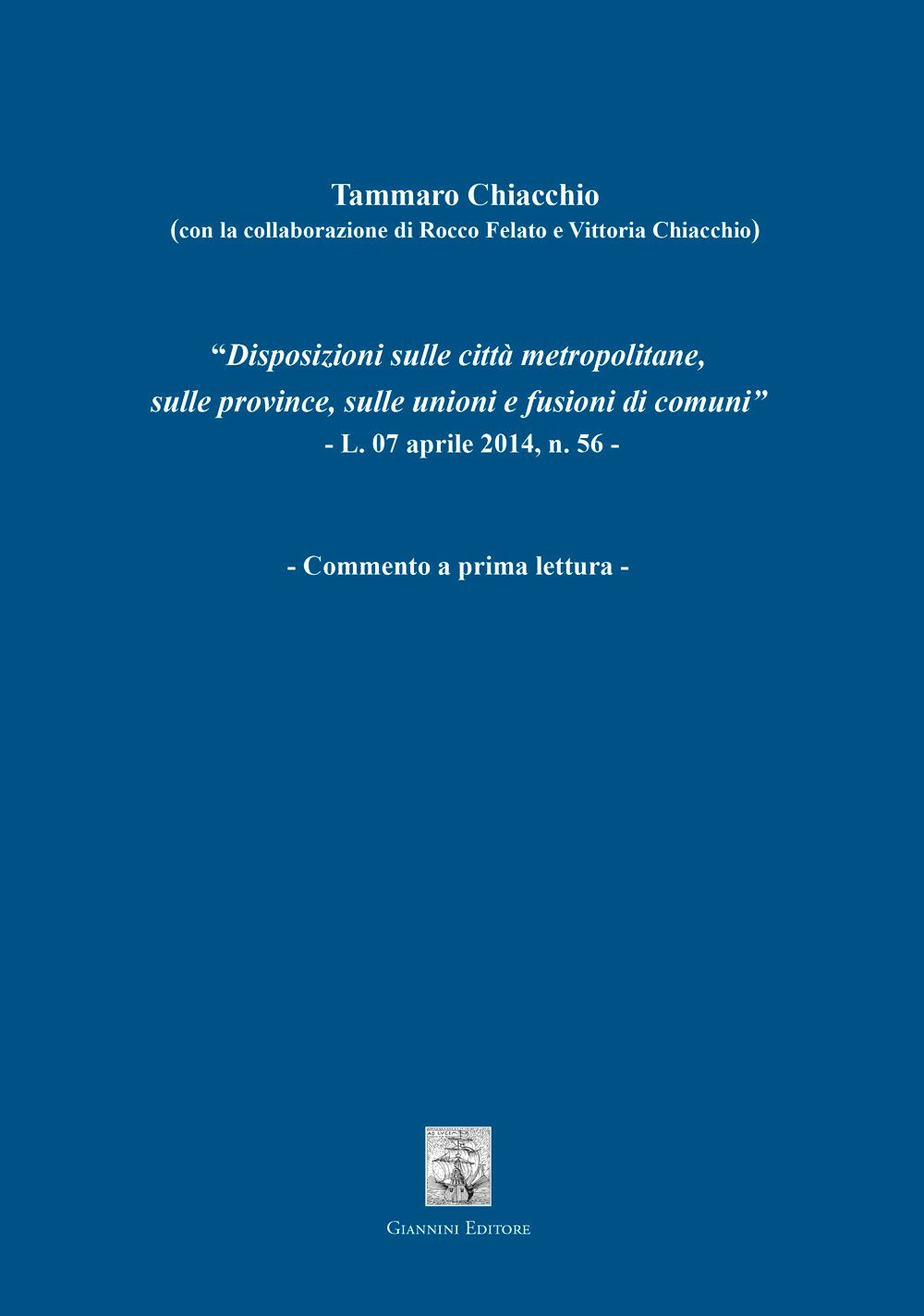 Disposizioni sulle città metropolitane, sulle province, sulle unioni e fusioni di comuni. L.07 aprile 2014, n. 56. Commento a prima lettura