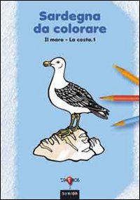 Sardegna da colorare. Vol. 2: Il mare, la costa