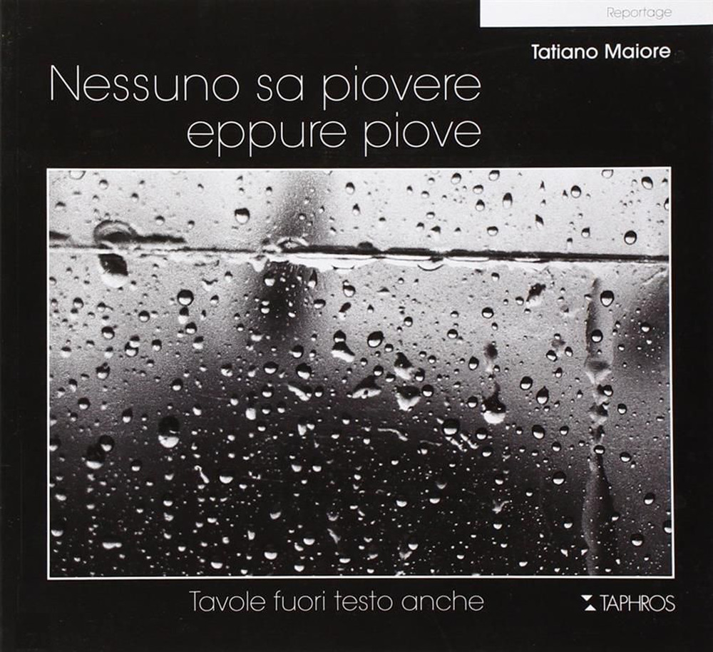 Nessuno sa piovere eppure piove