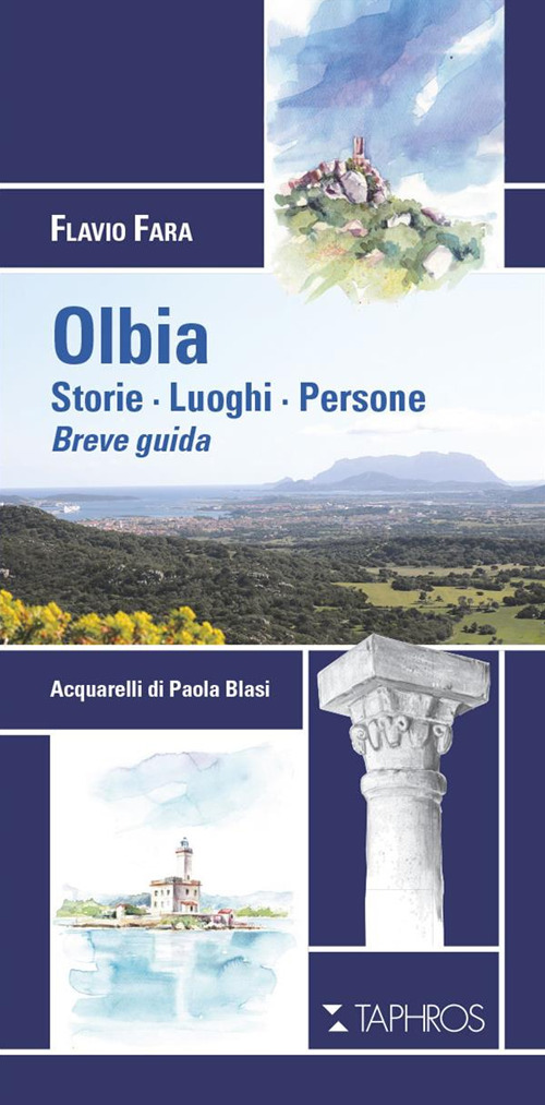 Olbia. Storie. Luoghi. Persone. Breve guida
