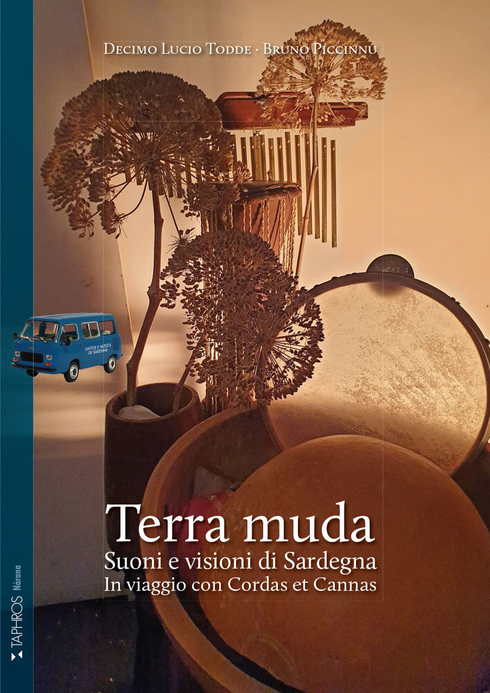 Terra muda. Suoni e visioni di Sardegna. In viaggio con Cordas et Cannas