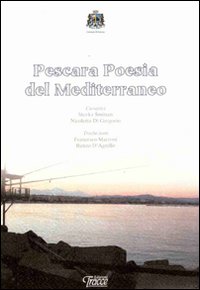 Pescara. Poesia del Mediterraneo