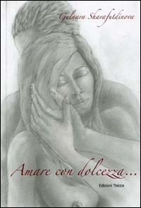 Amare con dolcezza