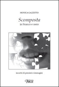 Scomposta. In bianco e nero