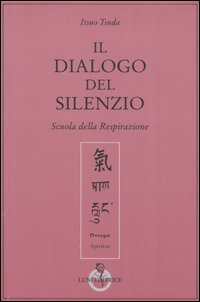 Il dialogo del silenzio. Scuola della respirazione