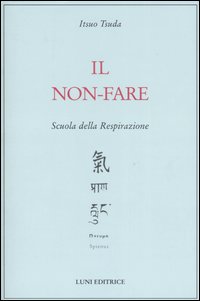 Il non-fare. Scuola della respirazione