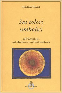 Sui colori simbolici nell'antichità, nel Medioevo e nell'età moderna