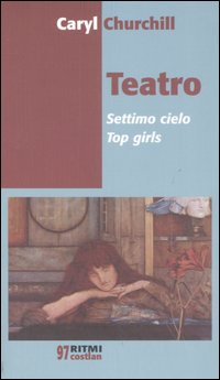 Teatro. Settimo cielo-Top girls