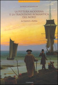 La pittura moderna e la tradizione romantica del Nord da Friedrich a Rothko