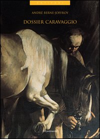 Dossier Caravaggio. Psicologia delle attribuzioni e psicologia dell'arte