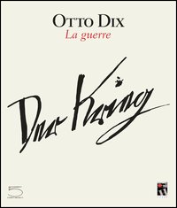 Otto Dix. La guerre