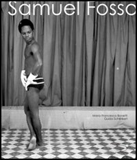 Samuel Fosso. Catalogo della mostra (Roma, 12 febbraio-18 aprile 2004; Verona, 30 aprile-20 giugno 2004). Ediz. italiana e inglese