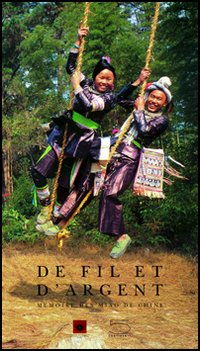 De fil et d'argent. Mémoire des Miao de Chine. Catalogo della mostra (Nice, 26 novembre 2004-16 mai 2005)