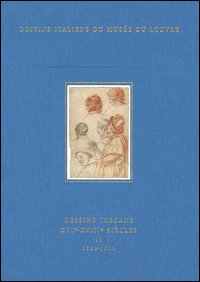 Dessins toscans XVIe-XVIIIe siècles. Vol. 2: 1620-1800