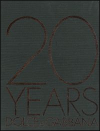 Twenty years Dolce & Gabbana. Ediz. italiana