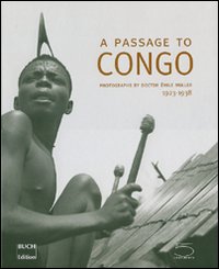 A passage to Congo. Photographs by doctor Émile Muller 1923-1938