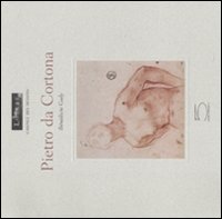 Pietro da Cortona. Ediz. francese. Catalogo della mostra (Parigi, 9 marzo-6 giugno 2011)