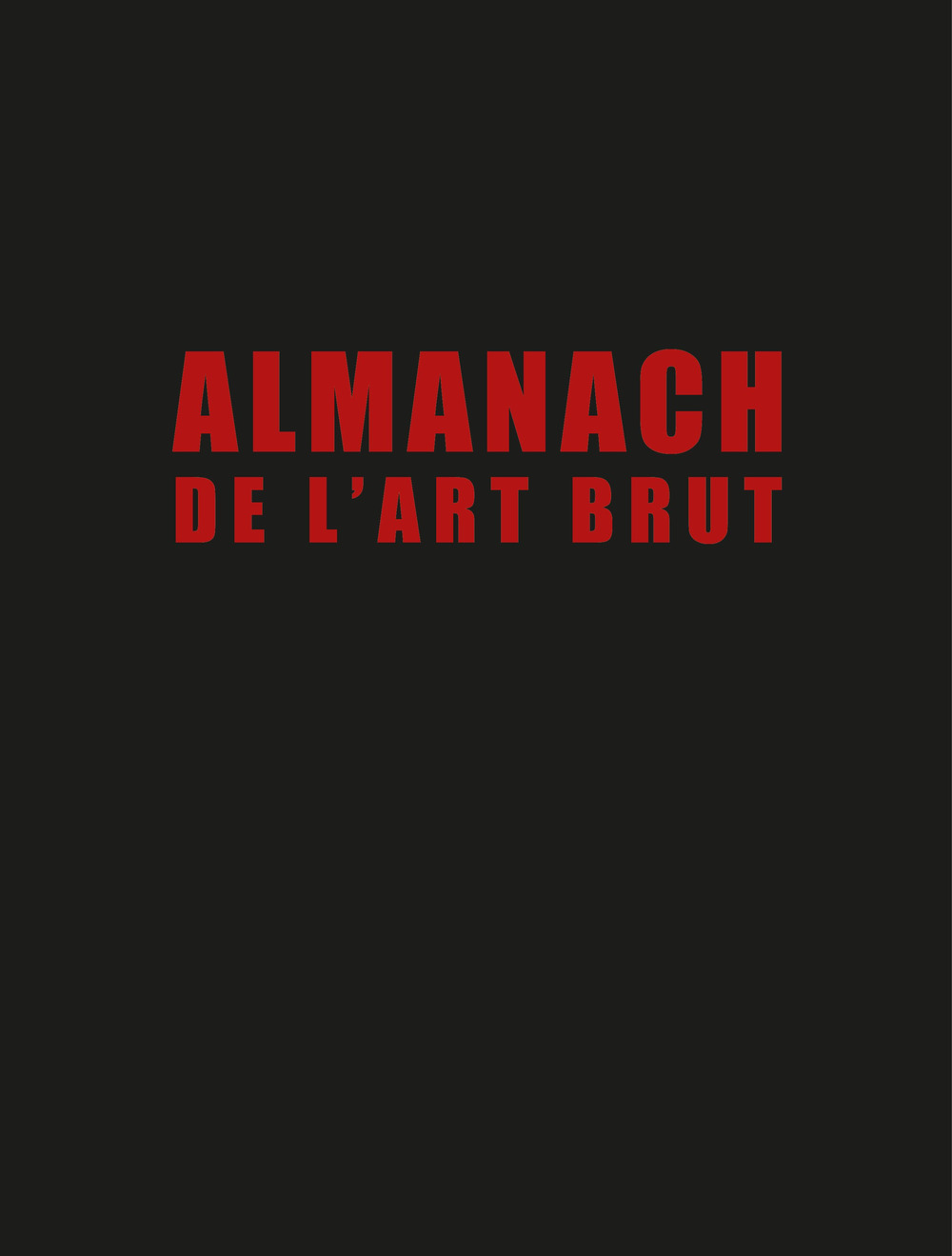 Almanach de l'art brut. Ediz. in fac-simile