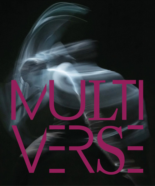 Multiverse. Art, danse, design, technologie. La création émergente