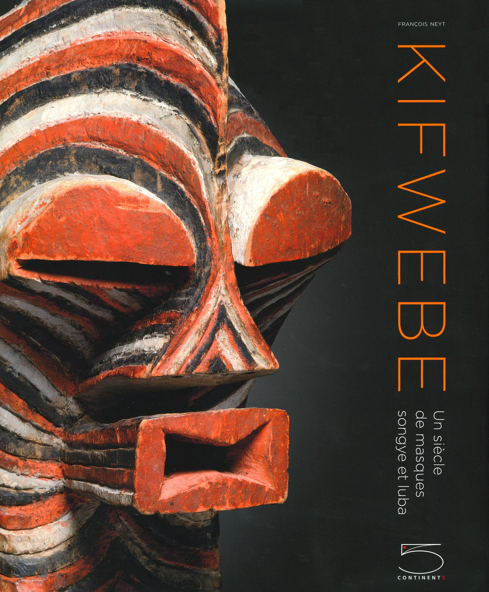Kifwebe. Un siècle de masques Songye et Luba