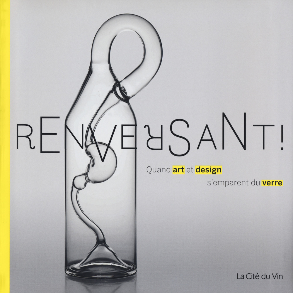 Renversant! Quand art et design s'emparent du verre