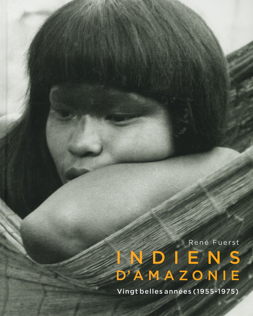 Indiens d'amazonie. Vingt belles années (1955-1975)