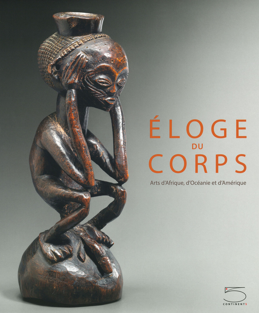 Éloge du corps. Arts d'Afrique, d'Océanie et d'Amérique