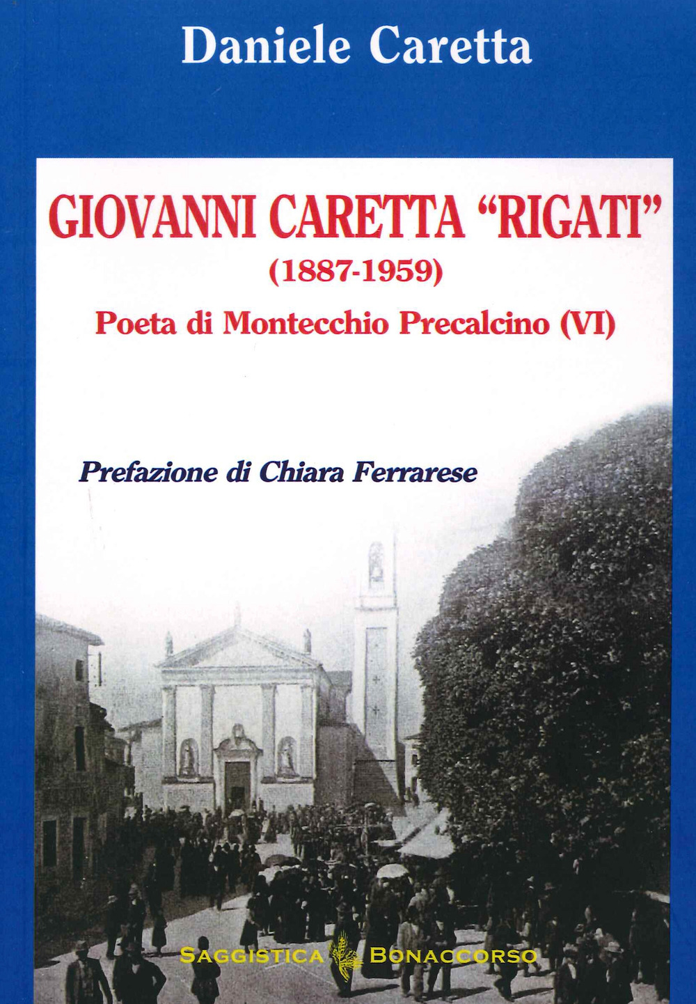 Giovanni Caretta "Rigati" (1887-1959). Poeta di Montecchio Precalcino (VI)