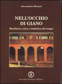 Nell'occhio di Giano. Metafisica, etica e simbolica del tempo