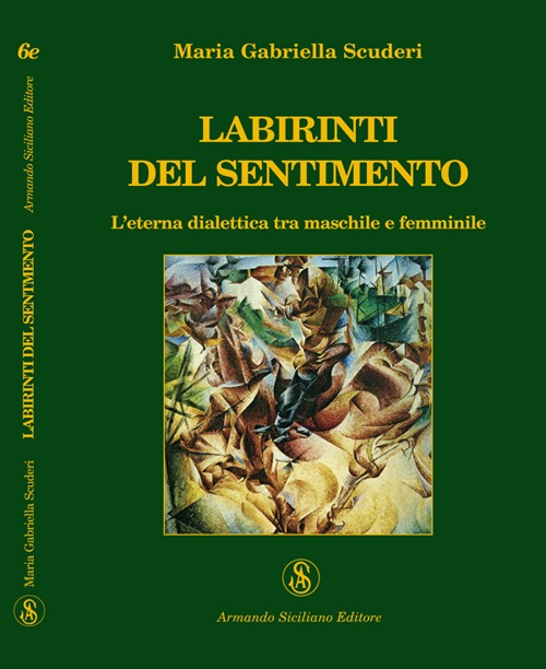 Labirinti del sentimento. L'eterna dialettica tra maschile e femminile