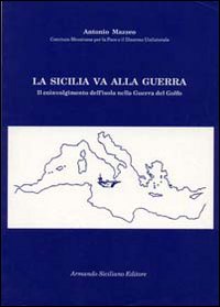 La Sicilia va alla guerra. Il coinvolgimento dell'isola nella guerra del Golfo