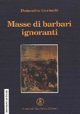 Masse di barbari ignoranti