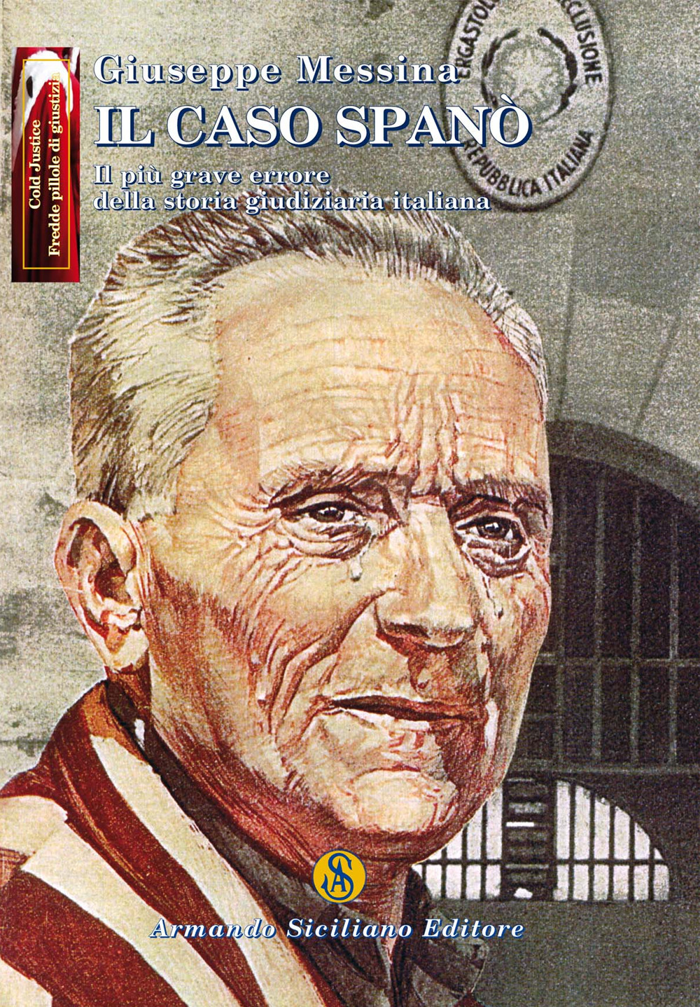Il caso Spanò. Il più grande errore della storia giudiziaria italiana